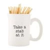 Mud Pie Ceramic Toothpick Holder With Sentiment - Take A Stab At It